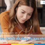 Cách kiểm tra chứng minh nhân dân đã đăng ký bao nhiêu sim Mobifone
