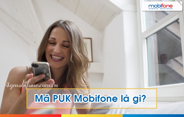 Mã PUK Mobifone là gì? Cách lấy mã PUK Mobifone cho sim