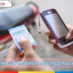 Cách kiểm tra thẻ cào Mobifone đã nạp hay chưa