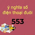 Ý nghĩa sim số đẹp đuôi 553
