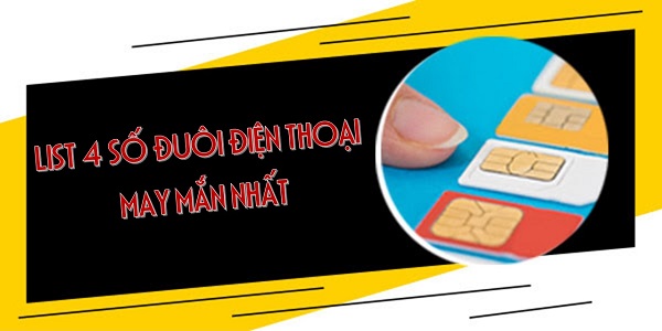 4 số đuôi điện thoại may mắn