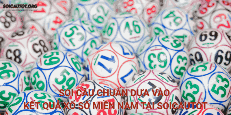 soi-cau-chuan-dua-vao-ket-qua-xo-so-mien-nam